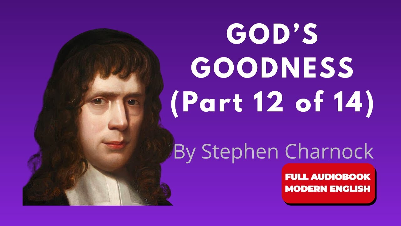 On God's Goodness (Modern English) | Stephen Charnock – Full Audiobook
