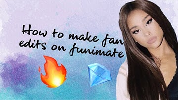 {ANOTHER TUTORIAL} HOW TO MAKE FANEDITS ON FUNIMATE- ARIANA GRANDE