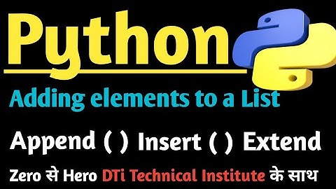Adding elements to a List || append ( ) Insert ( ) extend ( ) || List Method | append,Insert,extend