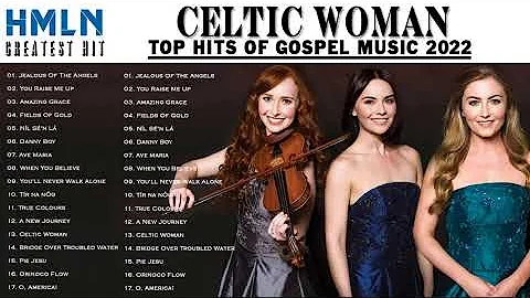 Celtic Woman Greatest Hits - Best Songs 2022