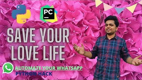 Save your love life using python||Automate WhatsApp message || Learn Python
