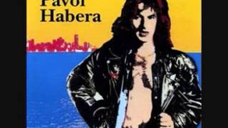 Pavol Habera - Nevrav mi stále nie