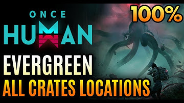 Once Human - Evergreen Crates - All Mystical Armor Weapon Chests Locations