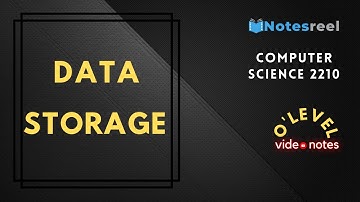Data Storage | O Level Notes Computer science 2210