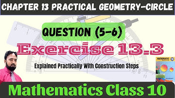 Exercise 13.3 Question 5-6 | Practical Geometry Circle | 10th Math | THE STUDY GUIDERS