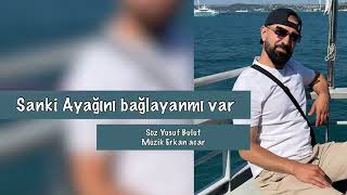 Erkan acar , sanki ayağını bağlayan mı var,2022 Resimi