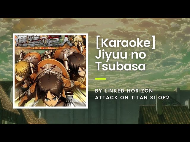 Shingeki no Kyojin (Attack on Titan) - Opening 2 - Jiyuu no Tsubasa [Lyrics  Karaoke] 