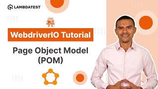 WebdriverIO Tutorial | How to Implement Page Object Model (POM) | Part V | LambdaTest