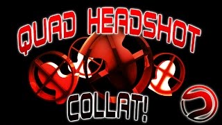 QUAD COLLAT HEADSHOT!!