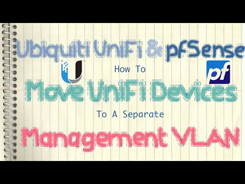 Ubiquiti UniFi & pfSense - How To Move UniFi Devices To A Separate Management VLAN