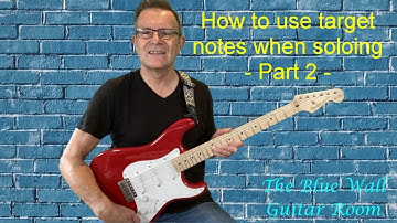 How to use target notes in solos - part 2