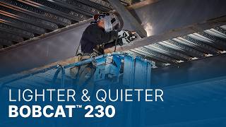 Bobcat 230™: Lighter, smaller and quieter on the jobsite