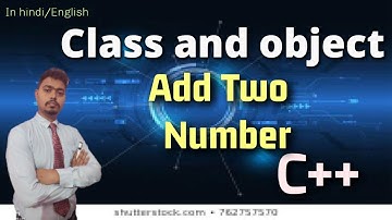 how to declare class and object in c++ || add two numbers using class and object