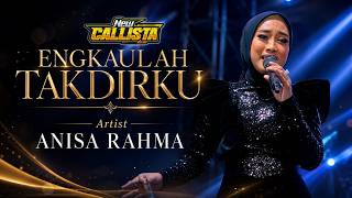 ENGKAULAH TAKDIRKU || ANISA RAHMA || NEW CALLISTA LIVE KEDAMEAN [SAGARA PRO AUDIO]
