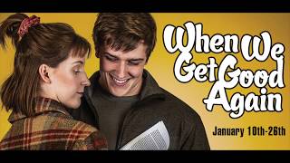 NewWorks@TheWorks world premiere of When We Get Good Again Promotion Video