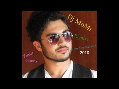 Yusuf Guney Unut Onu Kalbim 2010 Remix by Dj MoMi