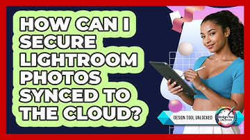 How Can I Secure Lightroom Photos Synced To The Cloud? - Design Tool Unlocked