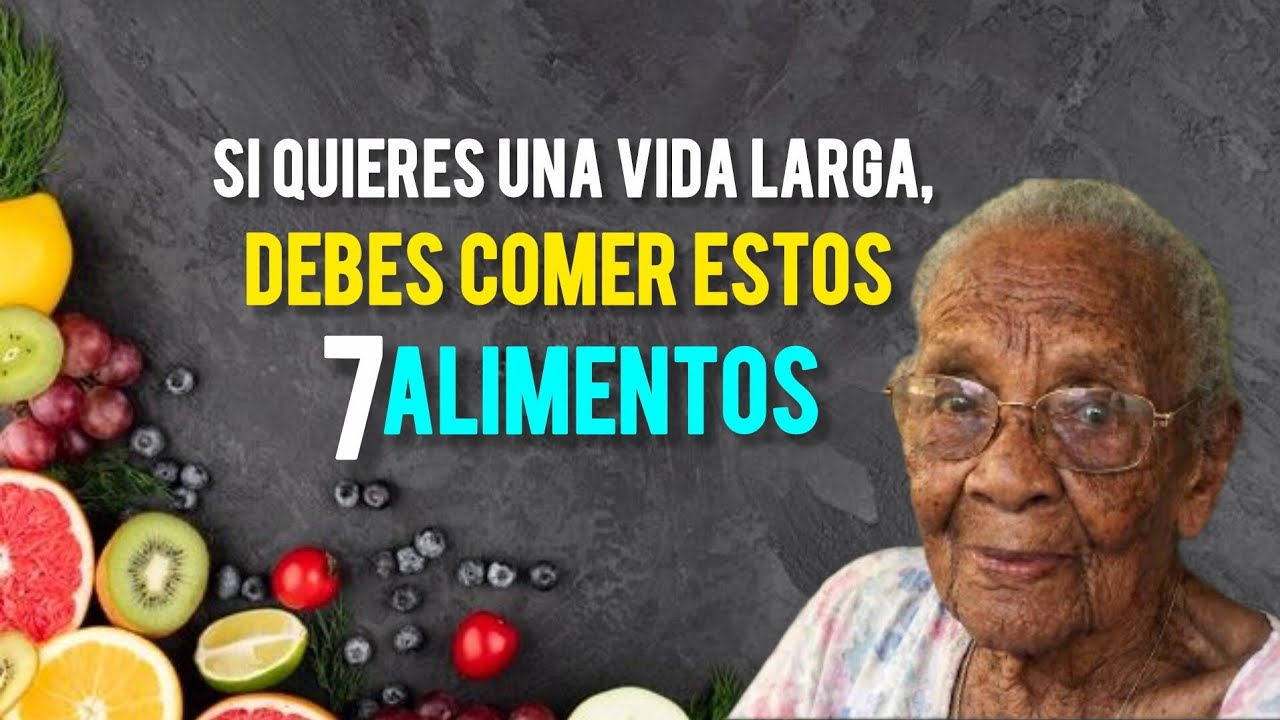 Si quieres una vida larga, debes comer estos 7 alimentosvida larga, alimentos saludables, longevidad