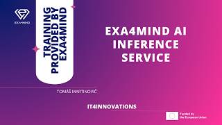 EXA4MIND Training: EXA4MIND AI Inference Service |  IT4Innovations