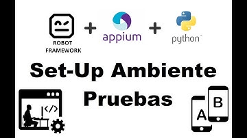 Mobile Automation | Robot Framework + Appium + Python de Cero a Master| Set-Up Ambiente Prueba|
