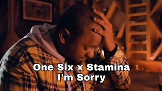 One Six Ft Stamina - SORRY