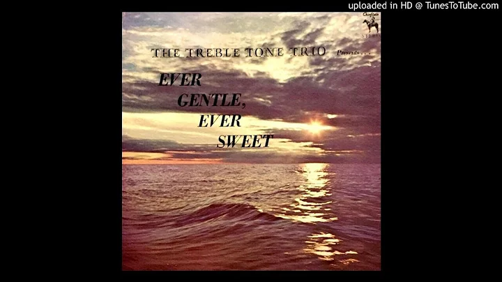Ever Gentle, Ever Sweet LP - ONU's Treble Tone Tri...