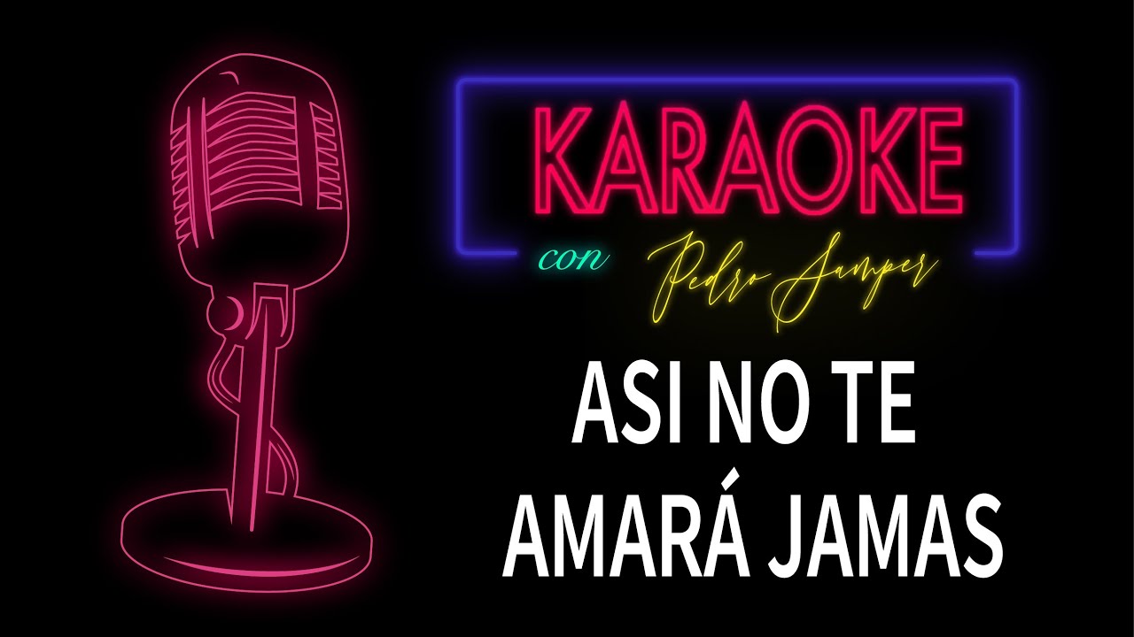 Así no te amará jamás - Amanda Miguel | Karaoke | Pedro Samper Así no te amará jamás - Amanda Miguel | Karaoke | Pedro Samper