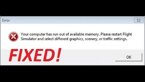✈ Fsx How To Fix An Out Of Memory Error