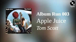 Apple Juice - Tom Scott (Full Album)