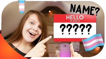 MtF/FtM - Choosing A Name!!! | Hannah Phillips Real