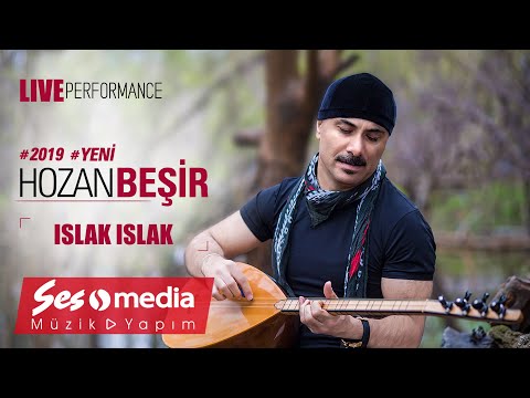 Hozan Beşir - Islak Islak - [© 2019 Live Performance]