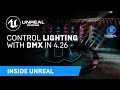 Control Lighting With DMX In 4.26 | Inside Unreal