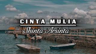 Cinta Mulia - Shinta Arsinta  (LIRIK)