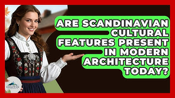 Are Scandinavian Cultural Features Present in Modern Architecture Today? - Unmapping Scandinavia