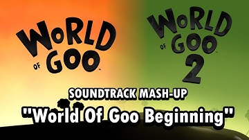 World Of Goo 1 + 2 Mash-Up | "World Of Goo Beginning"