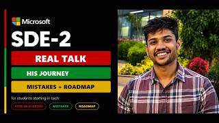 Microsoft SDE-2 Engineer Shares His Journey||Mistakes &amp; Roadmap for Students||