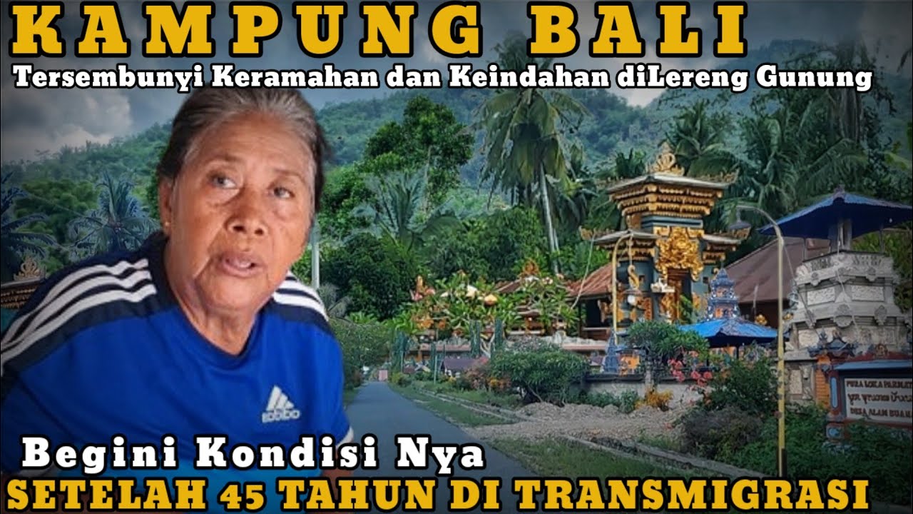 Kampung Bali Tersembunyi Keindahan dan Keramahan diLereng Pegunungan Transmigrasi Sulawesi