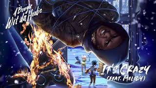 A Boogie Wit Da Hoodie - It's Crazy (feat. Melody) [Official Audio]
