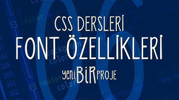 CSS Dersleri - Font Özellikleri (Font Properties) - 06 - Yeni Bir Proje