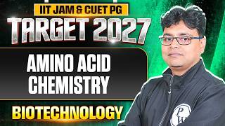 Amino Acid Chemistry | IIT JAM Biotechnolgy | IIT JAM &amp; CUET PG 2027 | PW