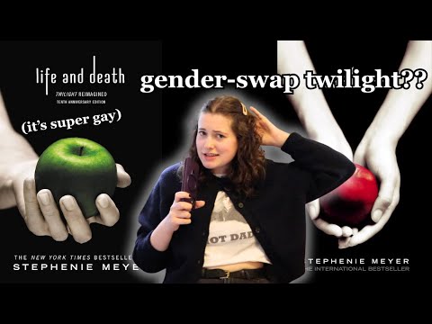 twilight's gender-swapped retelling is actually super gay (reading LIFE AND DEATH as a lesbian)