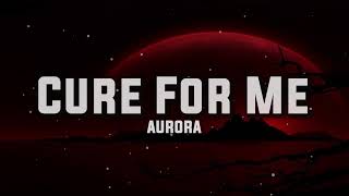 AURORA - Cure For Me (Lyrics)