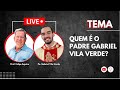 Live com Pe. Gabriel Vila Verde