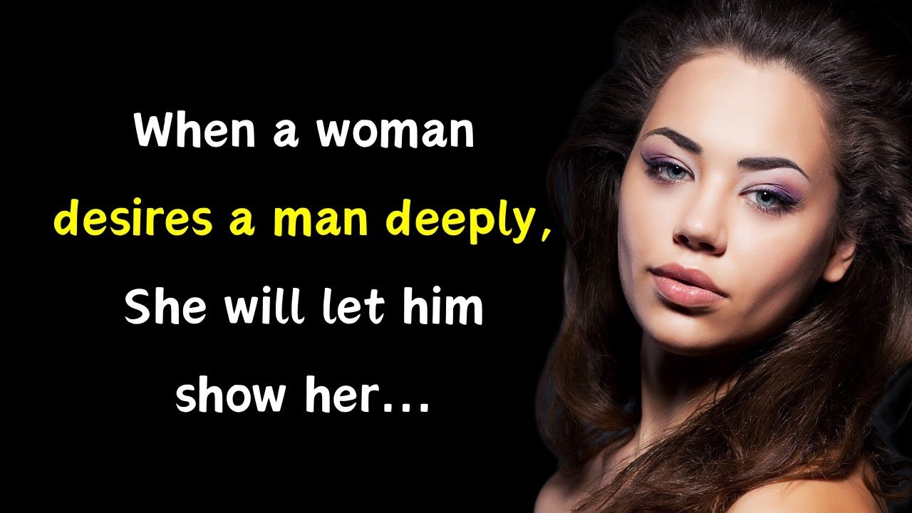 When A Woman Desires A Man Deeply She Will Let Him Show Her His when-a-woman-desires-a-man-deeply-she-will-let-him-show-her-his