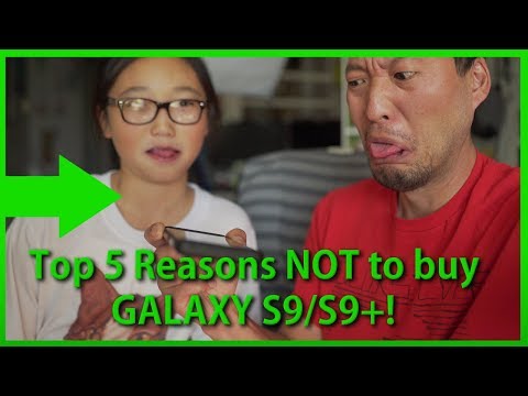 Top 5 Reasons NOT to buy Galaxy S9/S9+ over S8/S8+!