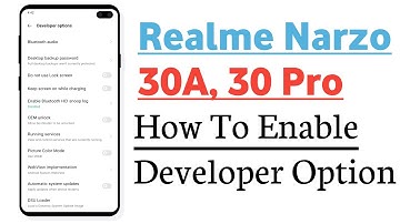 Realme Narzo 30A, 30 Pro Developer Option Enable