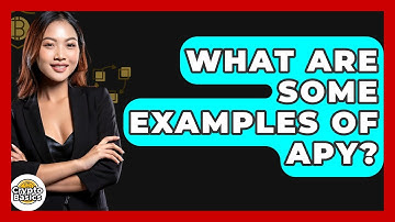What Are Some Examples Of APY? - CryptoBasics360.com