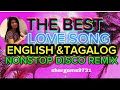 REMIXED THE BEST LOVESONG ENGLISH &TAGALOG NONSTOP DISCO REMIX HATAWAN 2025-2026 @Shergems9731remix