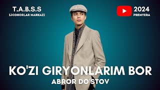 ABROR DO'STOV - Jonli ijroda premyera - KO'ZI GIRYONLARIM BOR