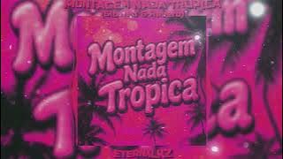 Eternxlkz - Montagem Nada Tropica (Slowed & Reverb)